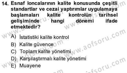Kalite Yönetim Sistemleri Dersi 2013 - 2014 Yılı (Vize) Ara Sınav Soruları 14. Soru