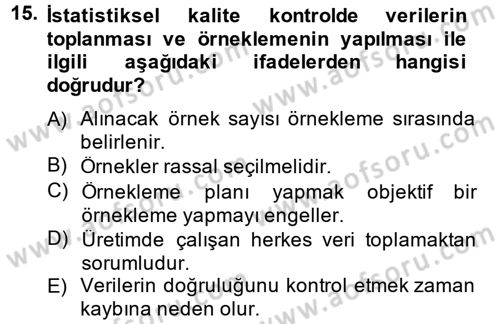 Kalite Yönetim Sistemleri Dersi 2013 - 2014 Yılı (Vize) Ara Sınav Soruları 15. Soru