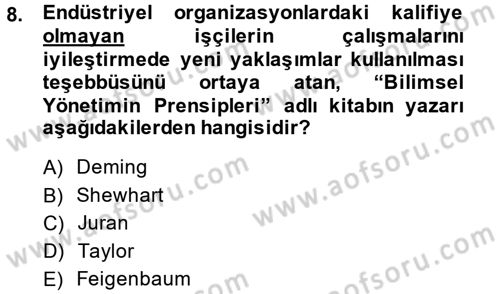 Kalite Yönetim Sistemleri Dersi 2013 - 2014 Yılı (Vize) Ara Sınav Soruları 8. Soru