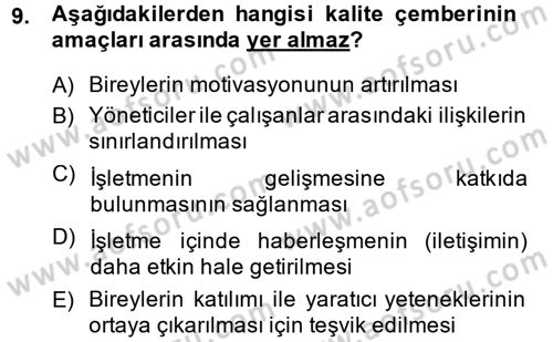 Kalite Yönetim Sistemleri Dersi 2013 - 2014 Yılı (Vize) Ara Sınav Soruları 9. Soru