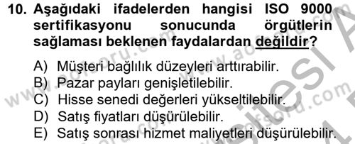Kalite Yönetim Sistemleri Dersi 2013 - 2014 Yılı (Final) Dönem Sonu Sınav Soruları 10. Soru