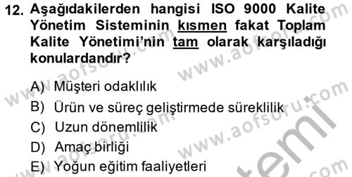 Kalite Yönetim Sistemleri Dersi 2013 - 2014 Yılı (Final) Dönem Sonu Sınav Soruları 12. Soru
