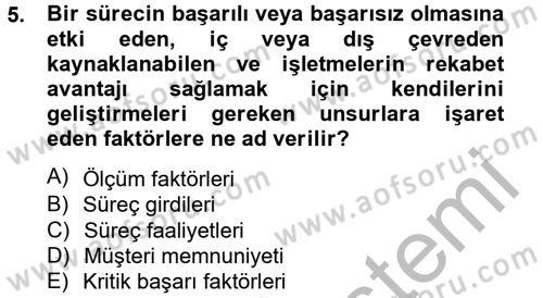 Kalite Yönetim Sistemleri Dersi 2013 - 2014 Yılı (Final) Dönem Sonu Sınav Soruları 5. Soru