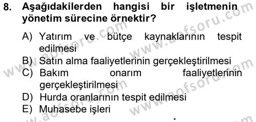 Kalite Yönetim Sistemleri Dersi 2013 - 2014 Yılı (Final) Dönem Sonu Sınav Soruları 8. Soru