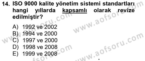 Kalite Yönetim Sistemleri Dersi 2013 - 2014 Yılı Tek Ders Sınav Soruları 14. Soru
