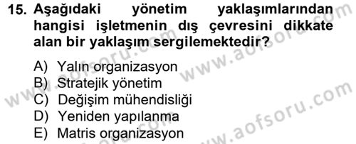 Kalite Yönetim Sistemleri Dersi 2013 - 2014 Yılı Tek Ders Sınav Soruları 15. Soru
