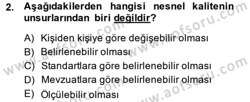 Kalite Yönetim Sistemleri Dersi 2013 - 2014 Yılı Tek Ders Sınav Soruları 2. Soru