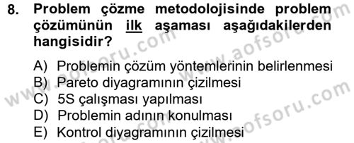 Kalite Yönetim Sistemleri Dersi 2013 - 2014 Yılı Tek Ders Sınav Soruları 8. Soru