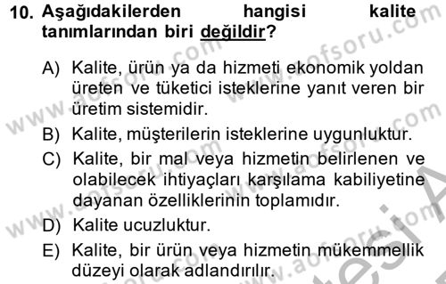 Kalite Yönetim Sistemleri Dersi 2014 - 2015 Yılı (Vize) Ara Sınav Soruları 10. Soru