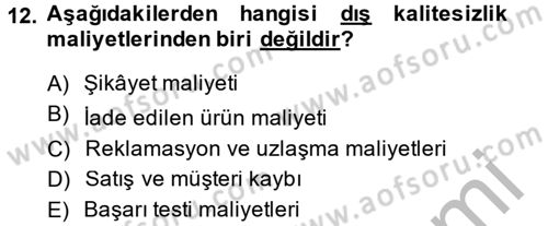Kalite Yönetim Sistemleri Dersi 2014 - 2015 Yılı (Vize) Ara Sınav Soruları 12. Soru