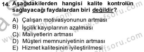 Kalite Yönetim Sistemleri Dersi 2014 - 2015 Yılı (Vize) Ara Sınav Soruları 14. Soru