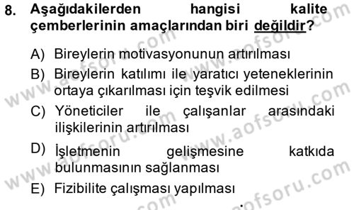 Kalite Yönetim Sistemleri Dersi 2014 - 2015 Yılı (Vize) Ara Sınav Soruları 8. Soru