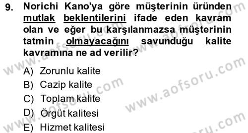 Kalite Yönetim Sistemleri Dersi 2014 - 2015 Yılı (Vize) Ara Sınav Soruları 9. Soru