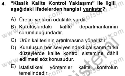 Kalite Yönetim Sistemleri Dersi 2014 - 2015 Yılı (Final) Dönem Sonu Sınav Soruları 4. Soru