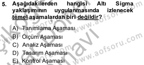 Kalite Yönetim Sistemleri Dersi 2014 - 2015 Yılı (Final) Dönem Sonu Sınav Soruları 5. Soru