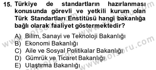 Kalite Yönetim Sistemleri Dersi 2014 - 2015 Yılı Tek Ders Sınav Soruları 15. Soru