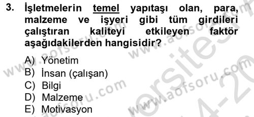 Kalite Yönetim Sistemleri Dersi 2014 - 2015 Yılı Tek Ders Sınav Soruları 3. Soru