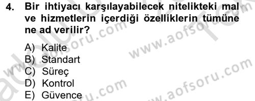 Kalite Yönetim Sistemleri Dersi 2014 - 2015 Yılı Tek Ders Sınav Soruları 4. Soru