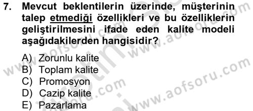 Kalite Yönetim Sistemleri Dersi 2014 - 2015 Yılı Tek Ders Sınav Soruları 7. Soru