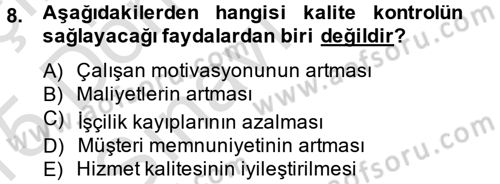 Kalite Yönetim Sistemleri Dersi 2014 - 2015 Yılı Tek Ders Sınav Soruları 8. Soru