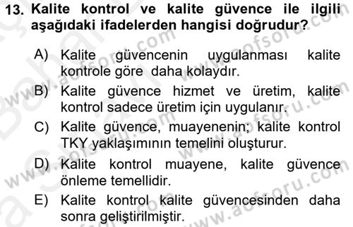 Kalite Yönetim Sistemleri Dersi 2015 - 2016 Yılı (Vize) Ara Sınav Soruları 13. Soru