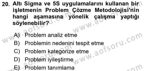 Kalite Yönetim Sistemleri Dersi 2015 - 2016 Yılı (Vize) Ara Sınav Soruları 20. Soru