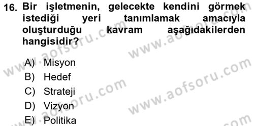 Kalite Yönetim Sistemleri Dersi 2015 - 2016 Yılı (Final) Dönem Sonu Sınav Soruları 16. Soru
