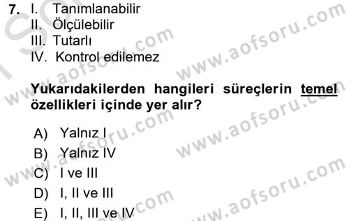 Kalite Yönetim Sistemleri Dersi 2015 - 2016 Yılı (Final) Dönem Sonu Sınav Soruları 7. Soru