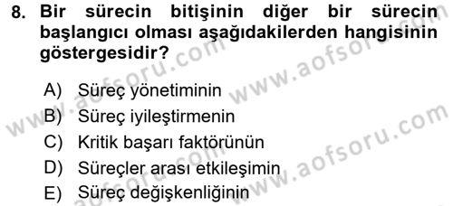 Kalite Yönetim Sistemleri Dersi 2015 - 2016 Yılı (Final) Dönem Sonu Sınav Soruları 8. Soru