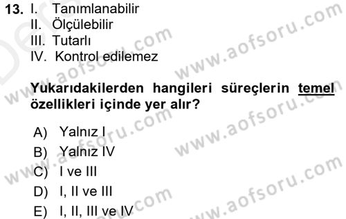 Kalite Yönetim Sistemleri Dersi 2015 - 2016 Yılı Tek Ders Sınav Soruları 13. Soru