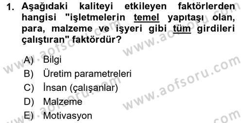 Kalite Yönetim Sistemleri Dersi 2016 - 2017 Yılı 3 Ders Sınav Soruları 1. Soru