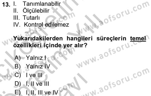 Kalite Yönetim Sistemleri Dersi 2016 - 2017 Yılı 3 Ders Sınav Soruları 13. Soru
