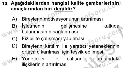 Kalite Yönetim Sistemleri Dersi 2016 - 2017 Yılı (Vize) Ara Sınav Soruları 10. Soru