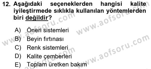 Kalite Yönetim Sistemleri Dersi 2016 - 2017 Yılı (Vize) Ara Sınav Soruları 12. Soru