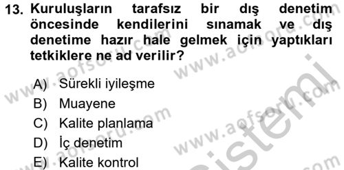 Kalite Yönetim Sistemleri Dersi 2016 - 2017 Yılı (Vize) Ara Sınav Soruları 13. Soru
