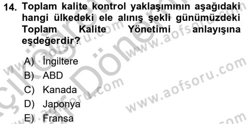 Kalite Yönetim Sistemleri Dersi 2016 - 2017 Yılı (Vize) Ara Sınav Soruları 14. Soru