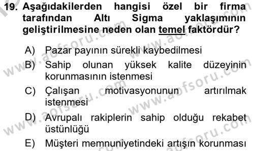 Kalite Yönetim Sistemleri Dersi 2016 - 2017 Yılı (Vize) Ara Sınav Soruları 19. Soru