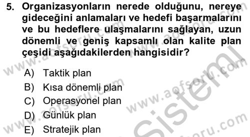 Kalite Yönetim Sistemleri Dersi 2016 - 2017 Yılı (Vize) Ara Sınav Soruları 5. Soru