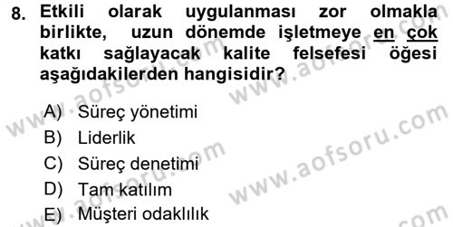 Kalite Yönetim Sistemleri Dersi 2016 - 2017 Yılı (Vize) Ara Sınav Soruları 8. Soru