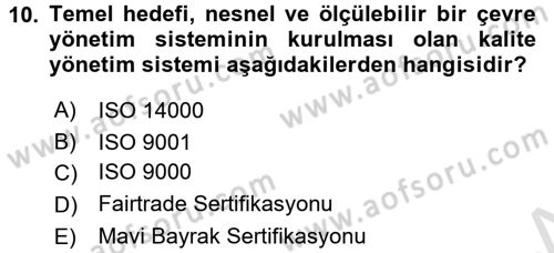 Kalite Yönetim Sistemleri Dersi 2016 - 2017 Yılı (Final) Dönem Sonu Sınav Soruları 10. Soru