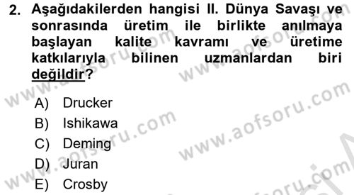 Kalite Yönetim Sistemleri Dersi 2016 - 2017 Yılı (Final) Dönem Sonu Sınav Soruları 2. Soru