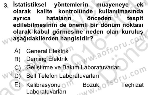 Kalite Yönetim Sistemleri Dersi 2016 - 2017 Yılı (Final) Dönem Sonu Sınav Soruları 3. Soru