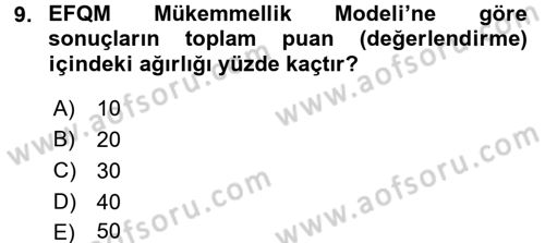 Kalite Yönetim Sistemleri Dersi 2016 - 2017 Yılı (Final) Dönem Sonu Sınav Soruları 9. Soru