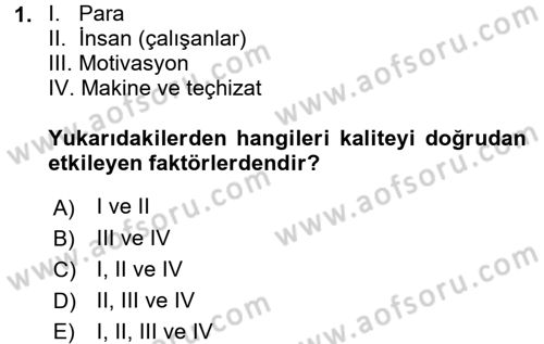 Kalite Yönetim Sistemleri Dersi 2017 - 2018 Yılı 3 Ders Sınav Soruları 1. Soru