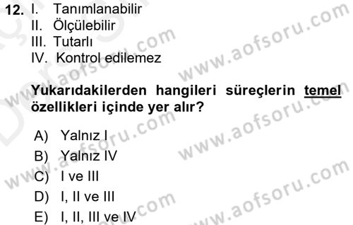 Kalite Yönetim Sistemleri Dersi 2017 - 2018 Yılı 3 Ders Sınav Soruları 12. Soru