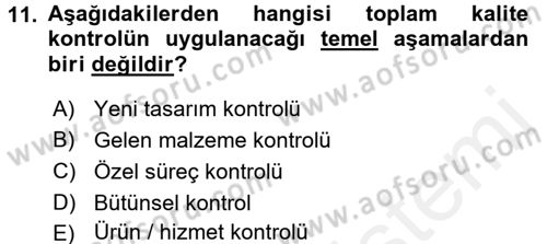 Kalite Yönetim Sistemleri Dersi 2017 - 2018 Yılı (Vize) Ara Sınav Soruları 11. Soru