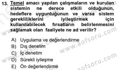 Kalite Yönetim Sistemleri Dersi 2017 - 2018 Yılı (Vize) Ara Sınav Soruları 13. Soru