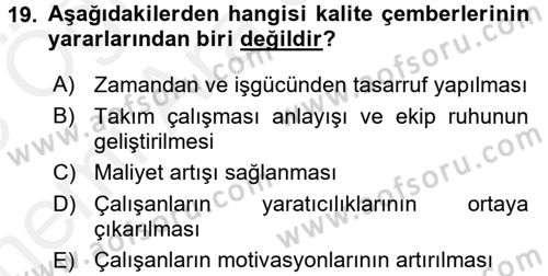 Kalite Yönetim Sistemleri Dersi 2017 - 2018 Yılı (Vize) Ara Sınav Soruları 19. Soru