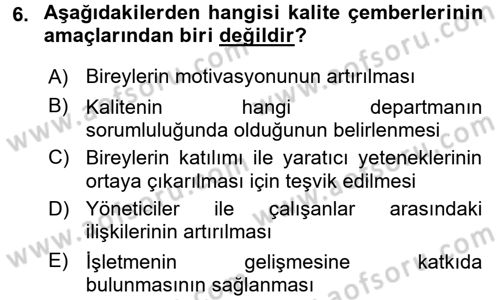 Kalite Yönetim Sistemleri Dersi 2017 - 2018 Yılı (Vize) Ara Sınav Soruları 6. Soru