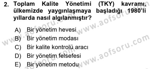 Kalite Yönetim Sistemleri Dersi 2017 - 2018 Yılı (Final) Dönem Sonu Sınav Soruları 2. Soru